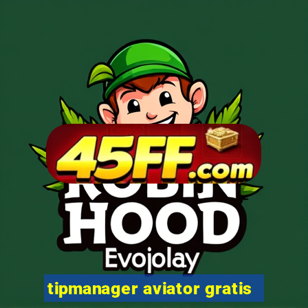 tipmanager aviator gratis
